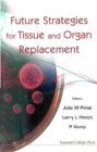 Future Strategies For Tissue And Organ Replacement - eBook