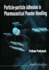 Particle-particle Adhesion In Pharmaceutical Powder Handling - eBook