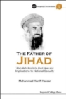 Father Of Jihad, The: 'Abd Allah 'Azzam's Jihad Ideas And Implications To National Security - Book