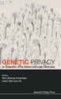 Genetic Privacy: An Evaluation Of The Ethical And Legal Landscape - Book