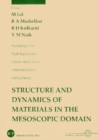 Structure And Dynamics Of Materials In The Mesoscopic Domain - Proceedings Of The Fourth Royal Society-unilever Indo-uk Forum In Materials Science And Engineering - eBook