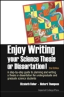 Enjoy Writing Your Science Thesis Or Dissertation! : A Step-by-step Guide To Planning And Writing A Thesis Or Dissertation For Undergraduate And Graduate Science Students (2nd Edition) - Book