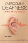 Overcoming Deafness: The Story Of Hearing And Language - eBook