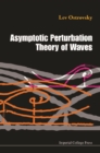 Asymptotic Perturbation Theory Of Waves - eBook