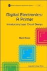 Digital Electronics: A Primer - Introductory Logic Circuit Design - Book