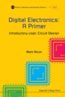 Digital Electronics: A Primer - Introductory Logic Circuit Design - Book