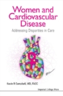 Women And Cardiovascular Disease: Addressing Disparities In Care - eBook
