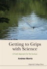 Getting To Grips With Science: A Fresh Approach For The Curious - Book