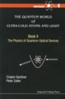 Quantum World Of Ultra-cold Atoms And Light, The - Book Ii: The Physics Of Quantum-optical Devices - Book
