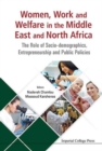 Women, Work And Welfare In The Middle East And North Africa: The Role Of Socio-demographics, Entrepreneurship And Public Policies - Book
