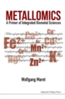 Metallomics: A Primer Of Integrated Biometal Sciences - Book