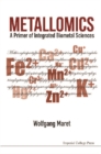 Metallomics: A Primer Of Integrated Biometal Sciences - eBook