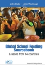 Global School Feeding Sourcebook: Lessons From 14 Countries - Book