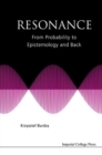 Resonance: From Probability To Epistemology And Back - eBook