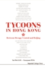 Tycoons In Hong Kong: Between Occupy Central And Beijing - eBook
