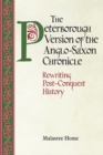 The Peterborough Version of the Anglo-Saxon Chronicle : Rewriting Post-Conquest History - Book