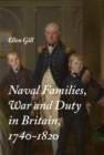 Naval Families, War and Duty in Britain, 1740-1820 - Book