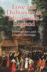 Love and Dishonour in Elizabethan England : Two Families and a Failed Marriage - Book