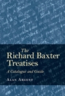 The Richard Baxter Treatises : A Catalogue and Guide - Book
