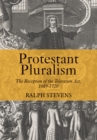 Protestant Pluralism : The Reception of the Toleration Act, 1689-1720 - Book