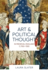 Art and Political Thought in Medieval England, c.1150-1350 - Book