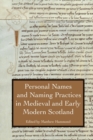 Personal Names and Naming Practices in Medieval Scotland - Book