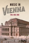 Music in Vienna : 1700, 1800, 1900 - Book