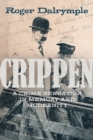 Crippen : A Crime Sensation in Memory and Modernity - Book