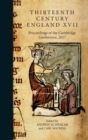 Thirteenth Century England XVII : Proceedings of the Cambridge Conference, 2017 - Book