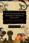 Popular Memory and Gender in Medieval England : Men, Women, and Testimony in the Church Courts, c.1200-1500 - Book