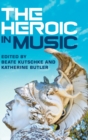 The Heroic in Music - Book