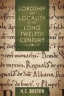 Lordship and Locality in the Long Twelfth Century - Book
