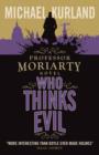 Who Thinks Evil (A Professor Moriarty Novel) - Book
