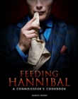 Feeding Hannibal: A Connoisseur's Cookbook - Book