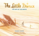 The Little Prince: The Art of the Movie : The Art of the Movie - Book