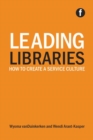 Leading Libraries : How to create a service culture - Book