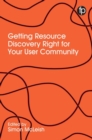Resource Discovery for the Twenty-First Century Library : Case studies and perspectives on the role of IT in user engagement and empowerment - Book