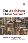 Do Archives Have Value? - Book