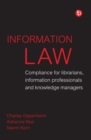 Information Law : Compliance for librarians, information professionals and knowledge managers - eBook
