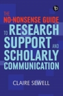 No-nonsense Guide to Research Support and Scholarly Communication - Book