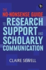 The No-nonsense Guide to Research Support and Scholarly Communication - Book