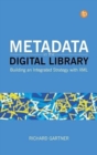 Metadata in the Digital Library : Building an Integrated Strategy with XML - Book