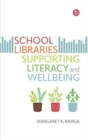 School Libraries Supporting Literacy and Wellbeing - Book