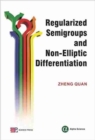 Regularized Semigroups and Non-Elliptic Differential Operators - Book