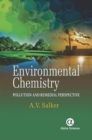 Environmental Chemistry: : Pollution and Remedial Perspective - Book