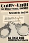 Guilty Until You Prove Yourself Innocent : Welcome to America - eBook