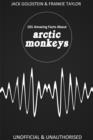 101 Amazing Facts about Arctic Monkeys - eBook