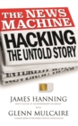The News Machine : The Untold Story - Book