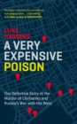 A Very Expensive Poison : The Definitive Story of the Murder of Litvinenko and Russia's War with the West - eBook