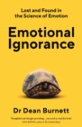Emotional Ignorance : Lost and found in the science of emotion - Book
